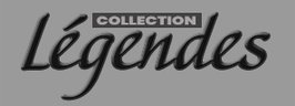 Legendes Collection